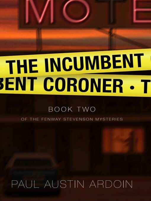 Title details for The Incumbent Coroner by Paul Austin Ardoin - Available